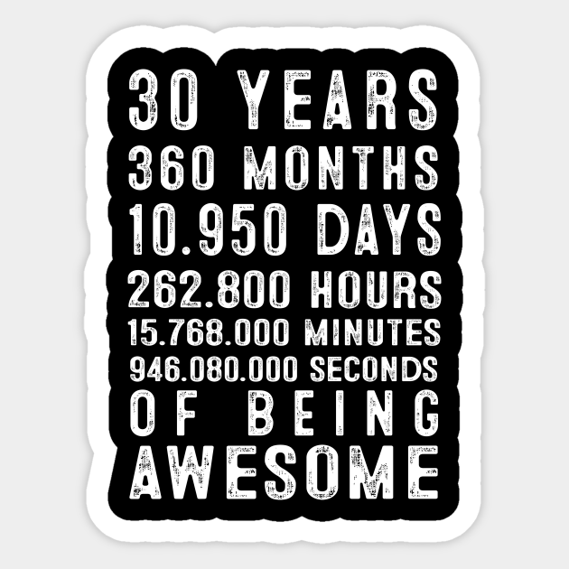 30th Birthday30 Years 360 Months Of Being Awesome 30 Years Sticker